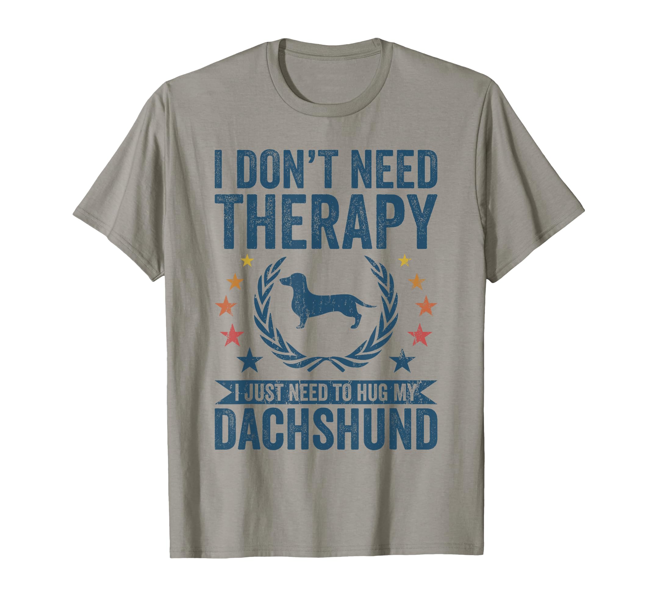 Dont Need Therapy Just Hug My Wiener T-Shirt - Minimalist Print Unisex - T-Shirt, Sweatshirt, Hoodie