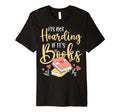 Its Not Hoarding If Its Books Hoarder T-Shirt - Trendy Graphic Men Women - T-Shirt, Sweatshirt, Hoodie