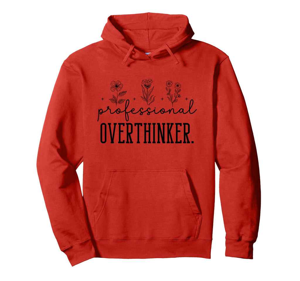 Professional Overthinker Funny Gift Hoodie - Aesthetic Graphic Unisex - T-Shirt, Sweatshirt, Hoodie