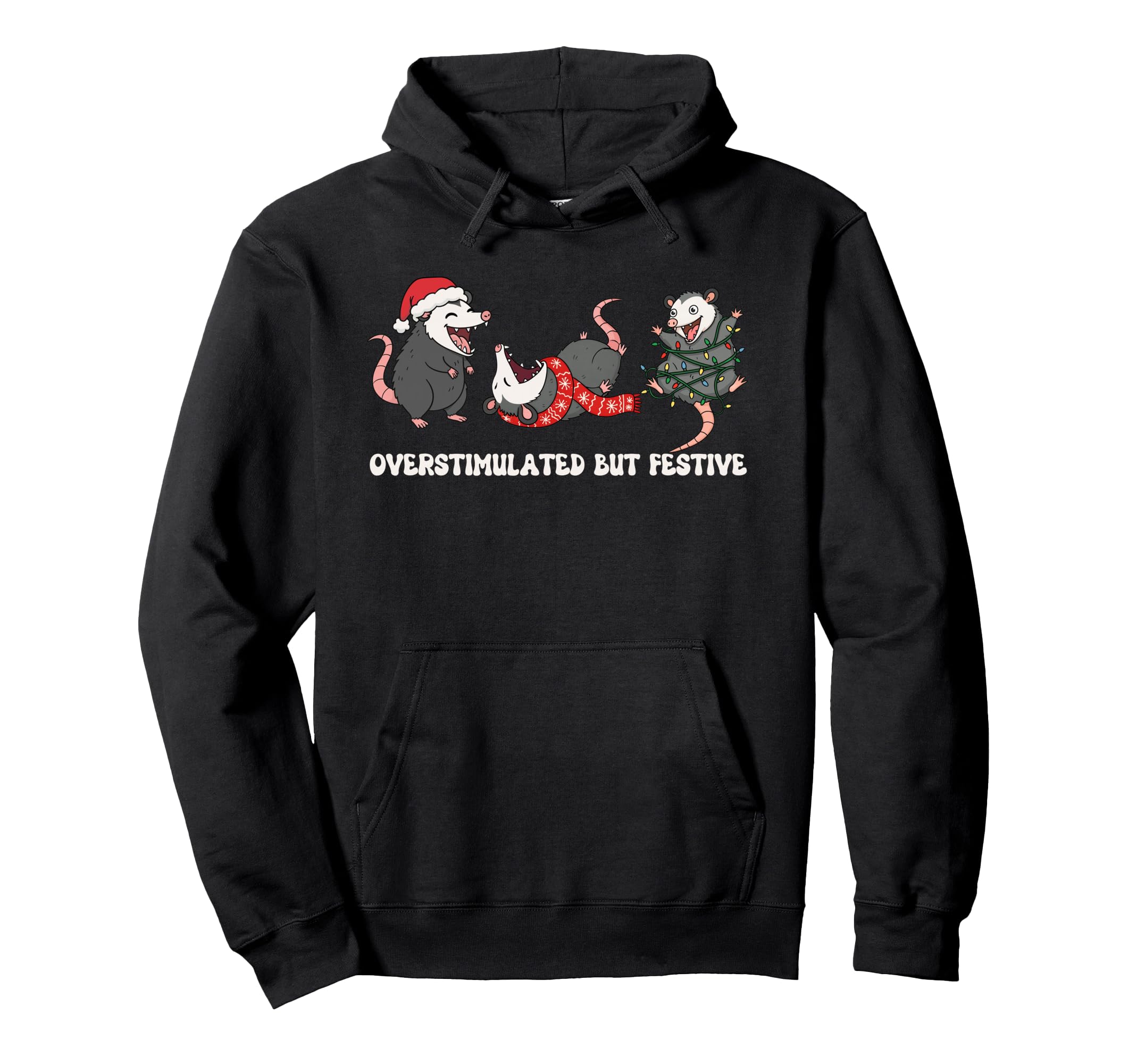 Overstimulated But Festive Opossum Ugly Hoodie - Unique Graphic Men Women - T-Shirt, Sweatshirt, Hoodie