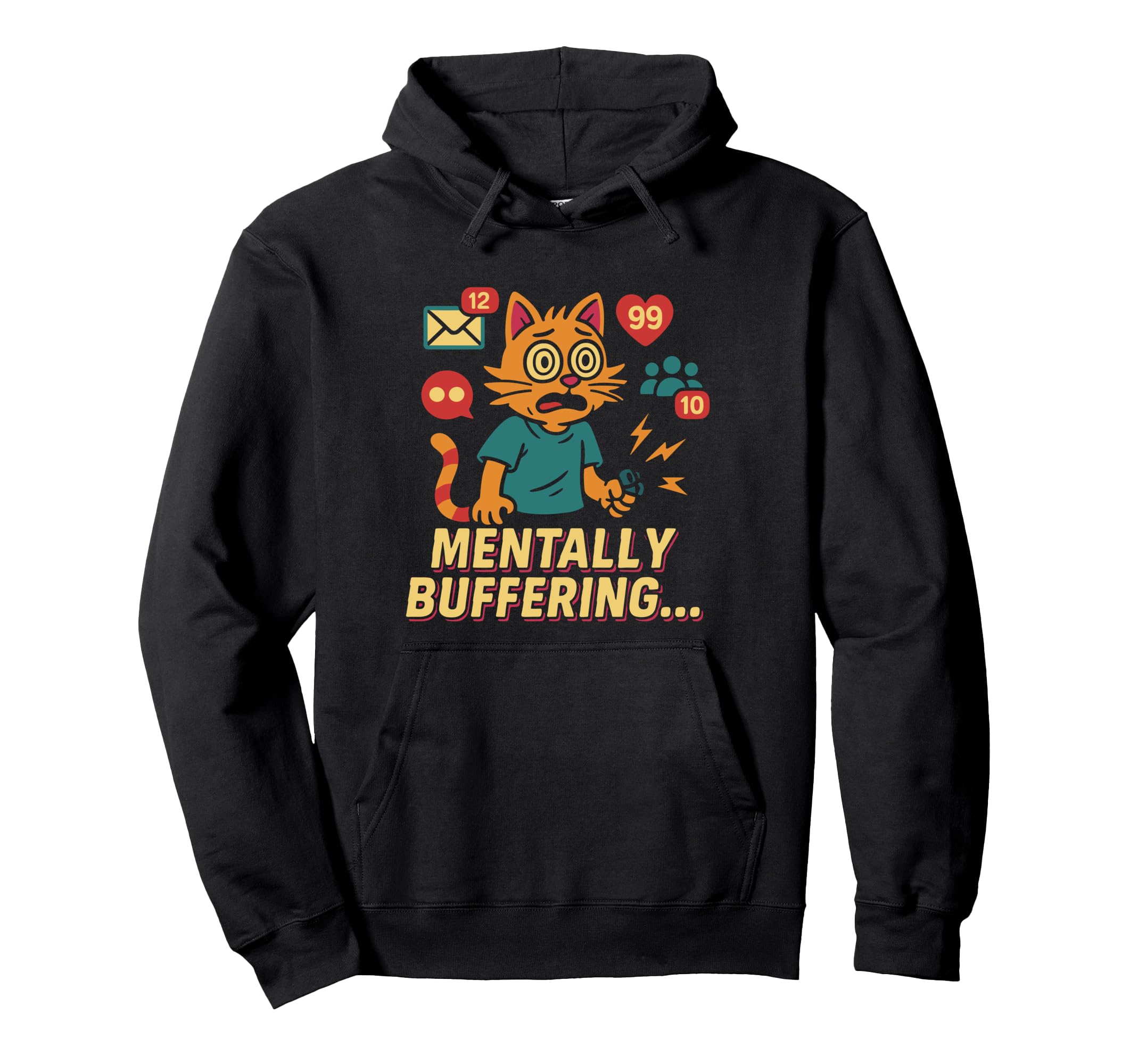 Overstimulated Mentally Buffering Hoodie - Novelty Apparel for Adults - T-Shirt, Sweatshirt, Hoodie