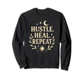 Hustle Heal Repeat Self Care Growth Sweatshirt - Graphic Print Unisex - T-Shirt, Sweatshirt, Hoodie