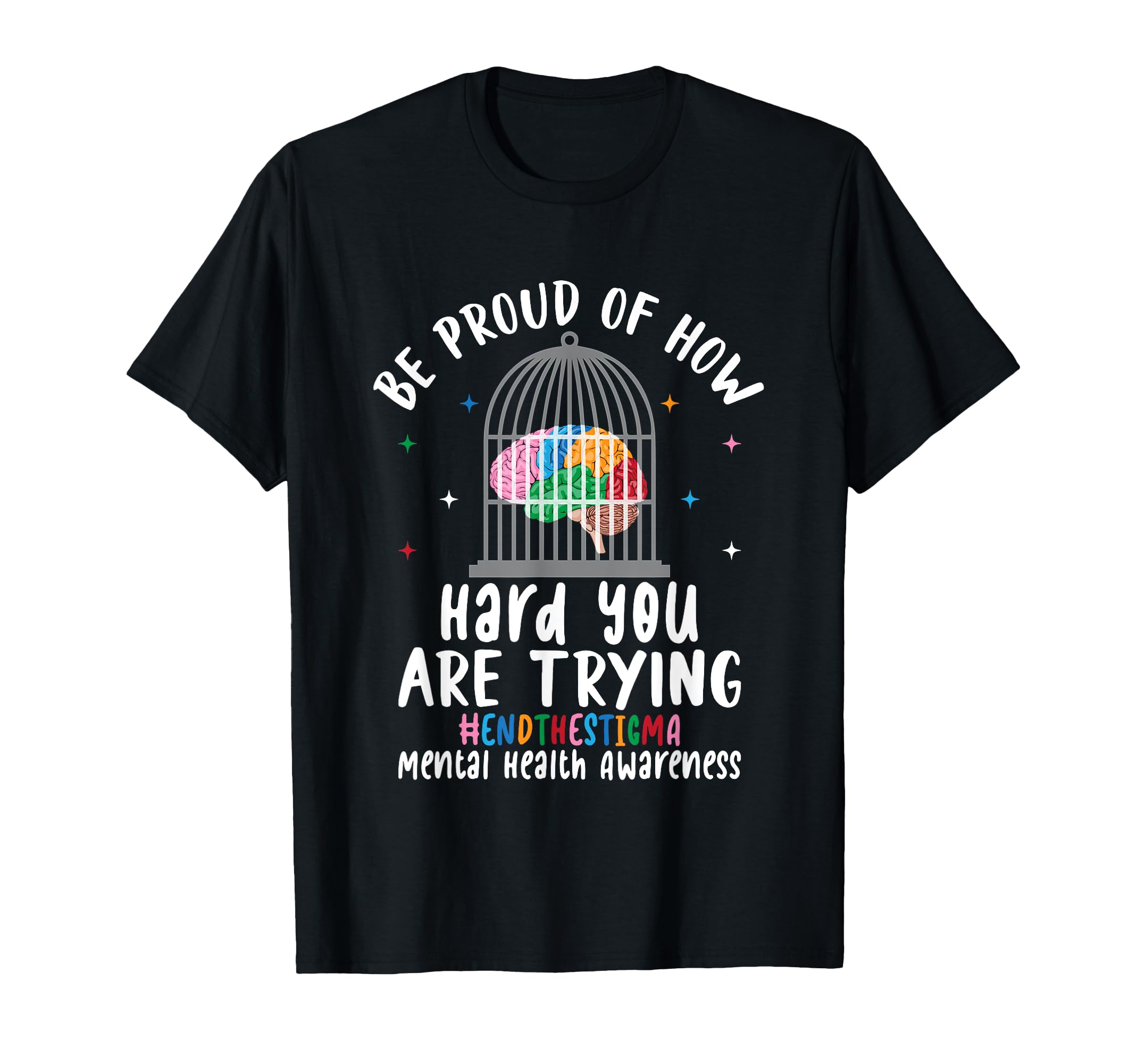 Be Proud How Hard You Are Trying End T-Shirt - Custom Art Print Unisex - T-Shirt, Sweatshirt, Hoodie