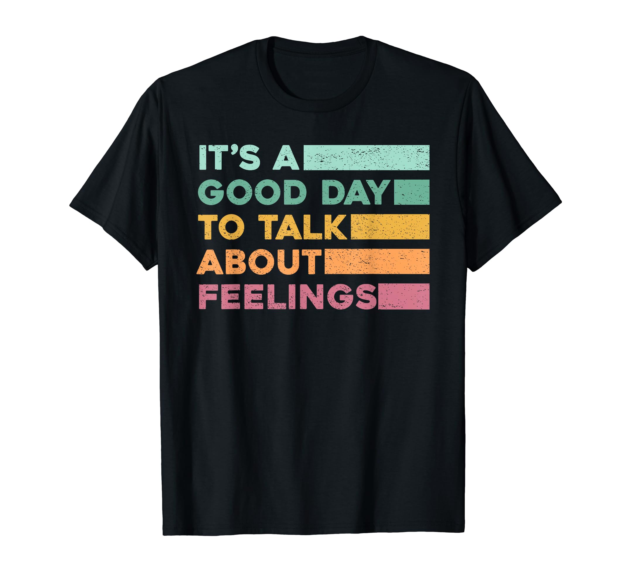 Its Good Day To Talk About Feelings T-Shirt - Minimalist Print for Adults - T-Shirt, Sweatshirt, Hoodie