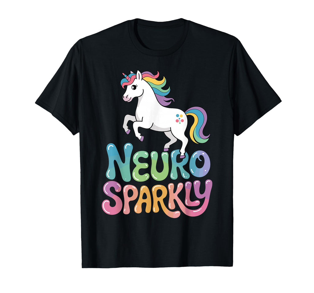 Neuro Sparkly Funny Neurodiverse T-Shirt - Casual Everyday Wear Unisex - T-Shirt, Sweatshirt, Hoodie
