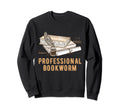 Professional Bookworm Reading Book Sweatshirt - Novelty Apparel Men Women - T-Shirt, Sweatshirt, Hoodie