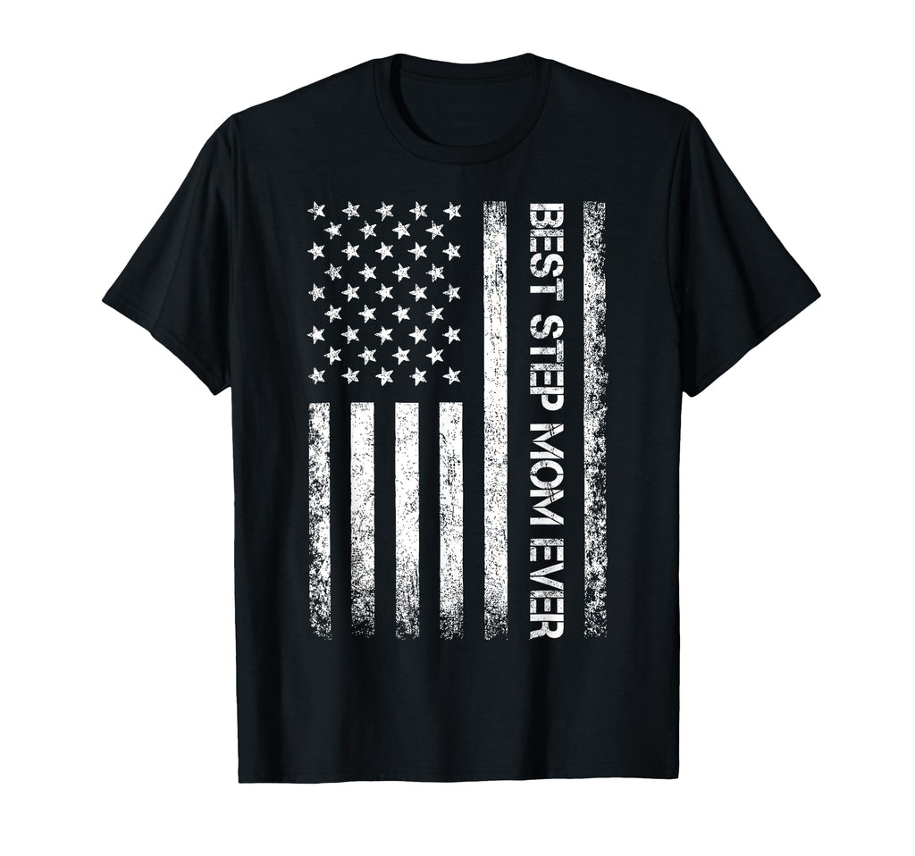 Best Step Mom Ever American Flag T-Shirt - Fun Novelty Design Unisex - T-Shirt, Sweatshirt, Hoodie