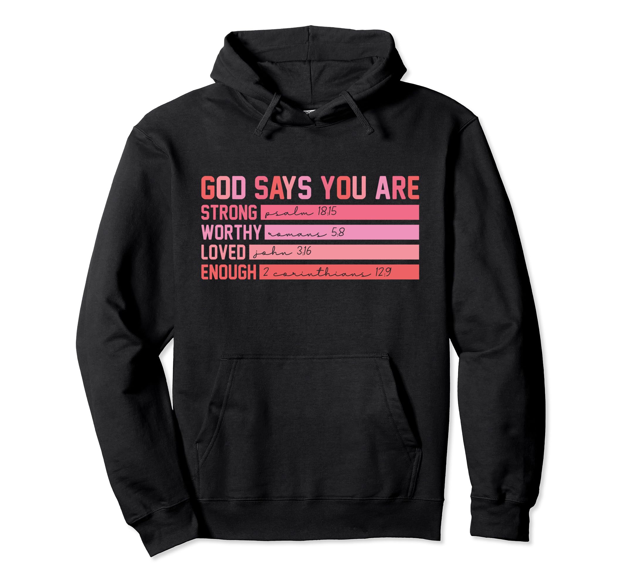 God Says You Are Strong Worthy Loved Hoodie - Novelty Apparel Men Women - T-Shirt, Sweatshirt, Hoodie