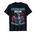 Certified Book Dragon Hoarding Stories T-Shirt - Custom Art Print Men Women - T-Shirt, Sweatshirt, Hoodie