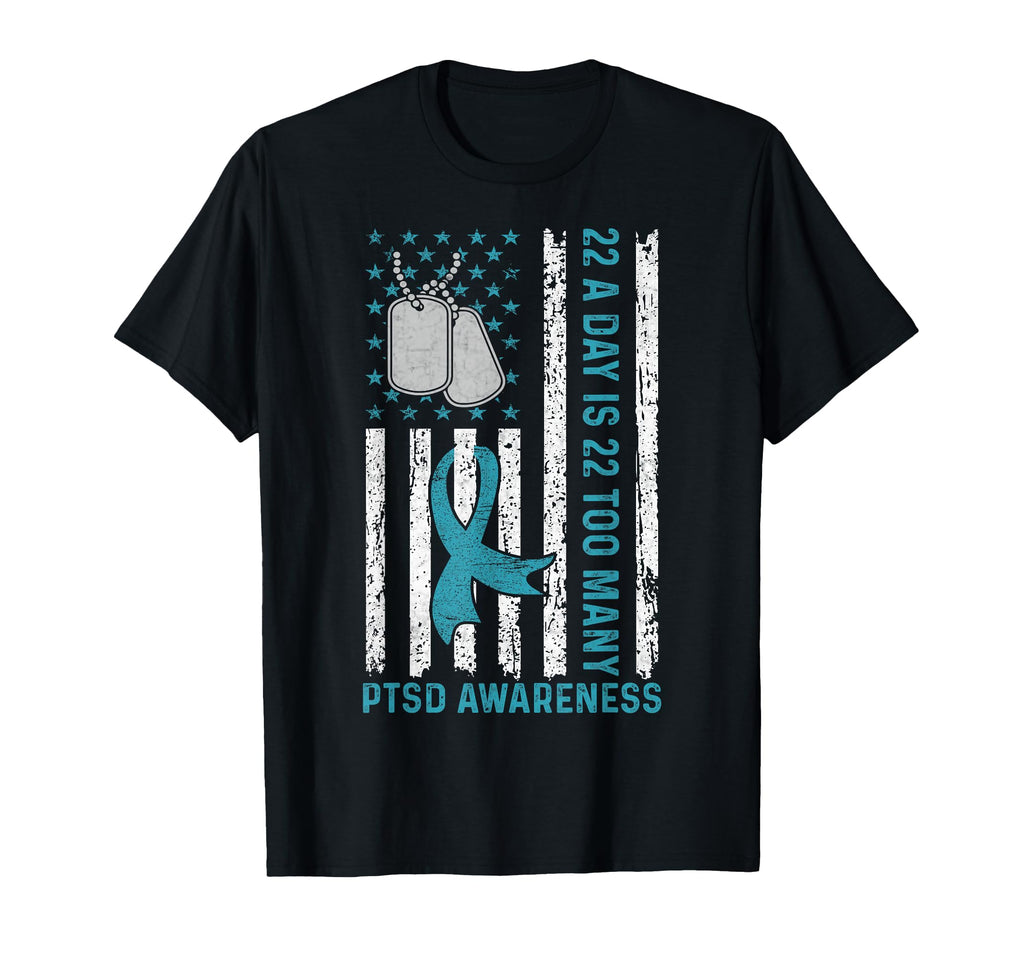 22 Day Is 22 Too Many Ptsd T-Shirt - Fun Novelty Design for Adults - T-Shirt, Sweatshirt, Hoodie