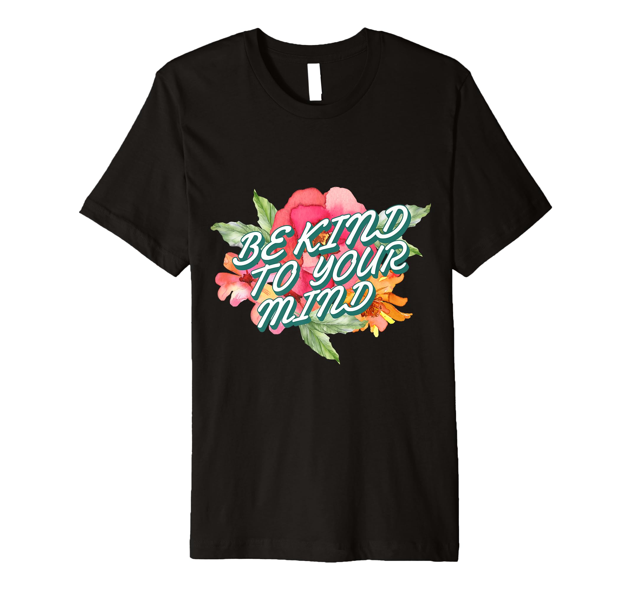 Mental Health Be Kind To Your Mind Self T-Shirt - Trendy Graphic Men Women - T-Shirt, Sweatshirt, Hoodie