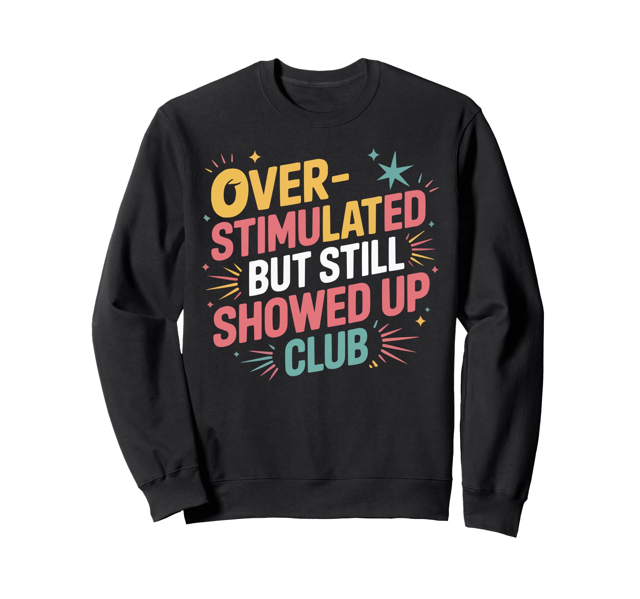 Overstimulated Moms Club Mama Sweatshirt - Fun Novelty Design for Adults - T-Shirt, Sweatshirt, Hoodie