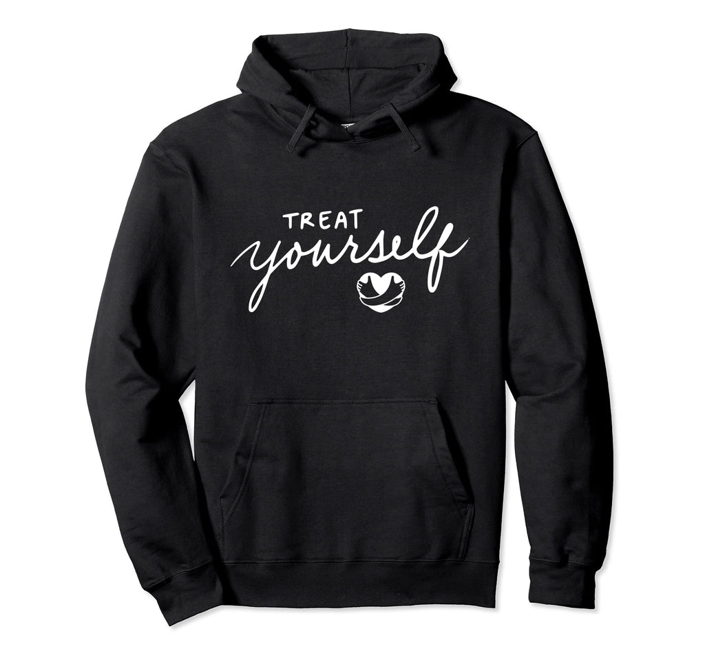 Treat Yourself Self Care Self Love Hoodie - Custom Art Print Unisex - T-Shirt, Sweatshirt, Hoodie