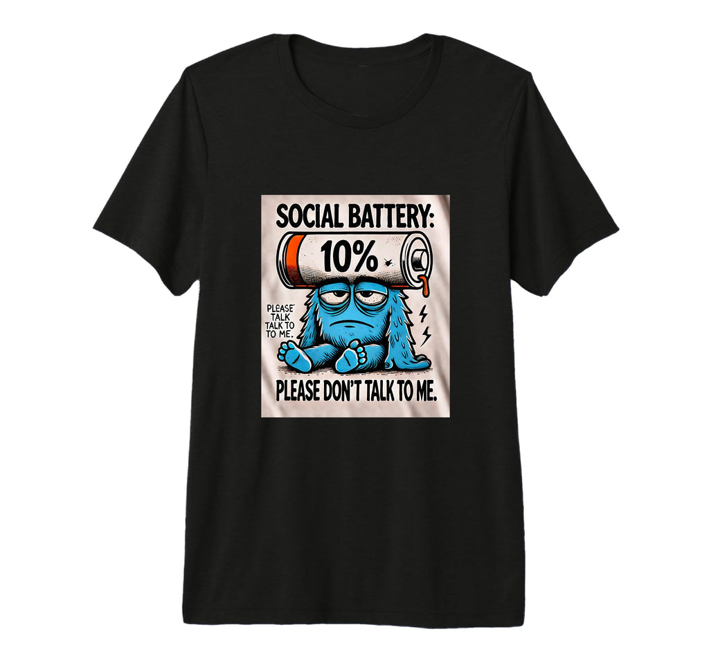 Funny Social Battery Low Please Dont T-Shirt - Streetwear Style Unisex - T-Shirt, Sweatshirt, Hoodie