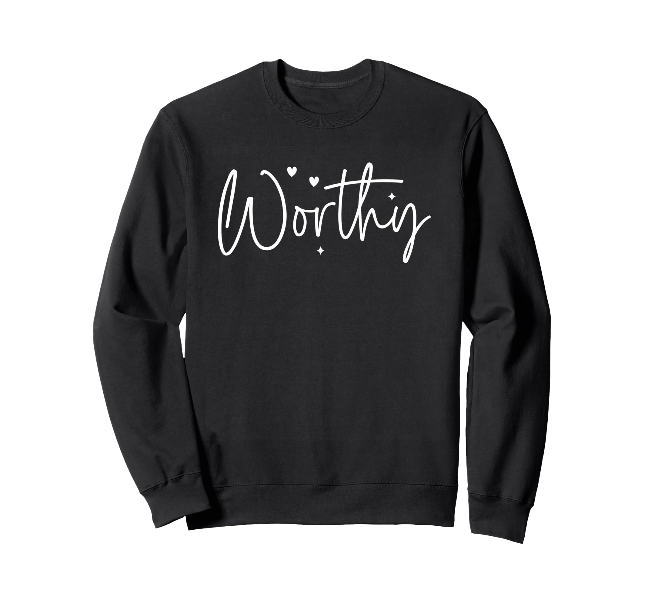 Worthy Self Worth Positive Sweatshirt - Minimalist Print Unisex - T-Shirt, Sweatshirt, Hoodie