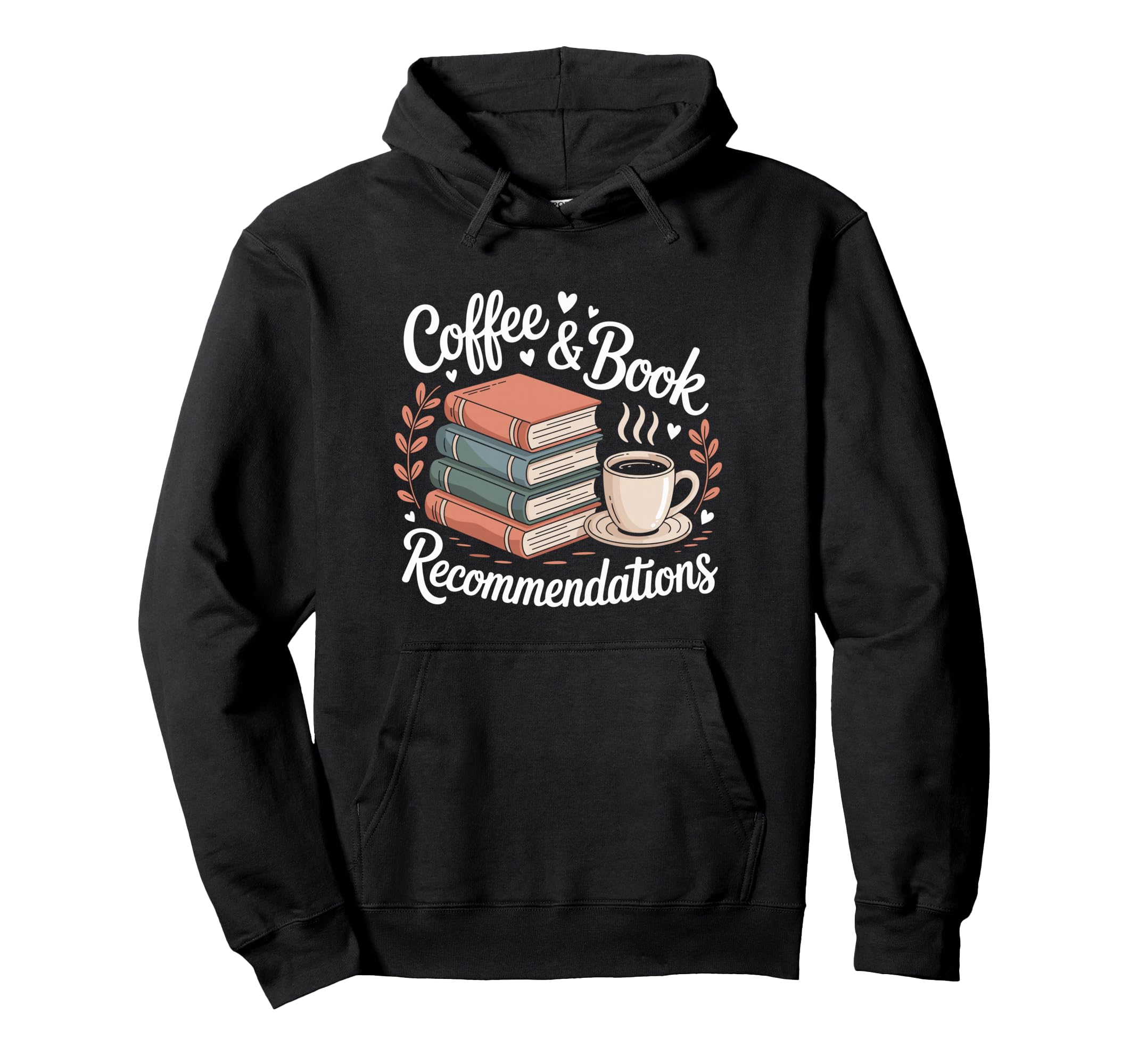 Coffee Book Recommendations Hoodie - Aesthetic Graphic for Adults - T-Shirt, Sweatshirt, Hoodie