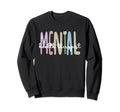 Mental Health Therapist Mental Sweatshirt - Novelty Apparel for Adults - T-Shirt, Sweatshirt, Hoodie