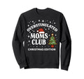 Overstimulated Moms Club Funny Sweatshirt - Unique Graphic Unisex - T-Shirt, Sweatshirt, Hoodie