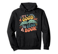 Its Good Day To Read Book Groovy Reader Hoodie - Aesthetic Graphic Unisex - T-Shirt, Sweatshirt, Hoodie