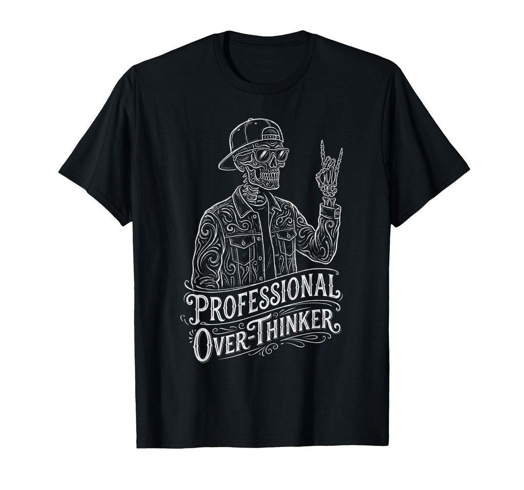 Professional Overthinker Skeleton Funny T-Shirt - Minimalist Print Unisex - T-Shirt, Sweatshirt, Hoodie