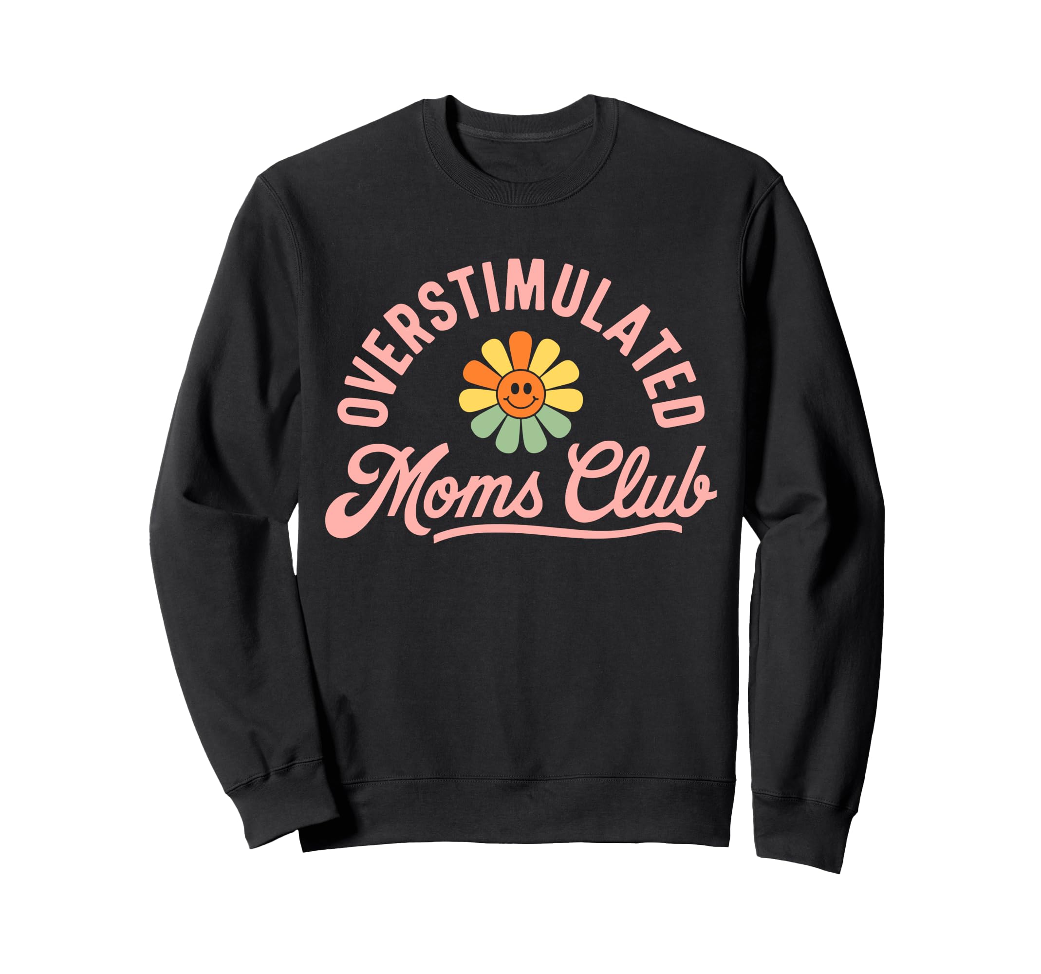 Overstimulated Moms Club Funny Mom Sweatshirt - Fun Novelty Design Unisex - T-Shirt, Sweatshirt, Hoodie
