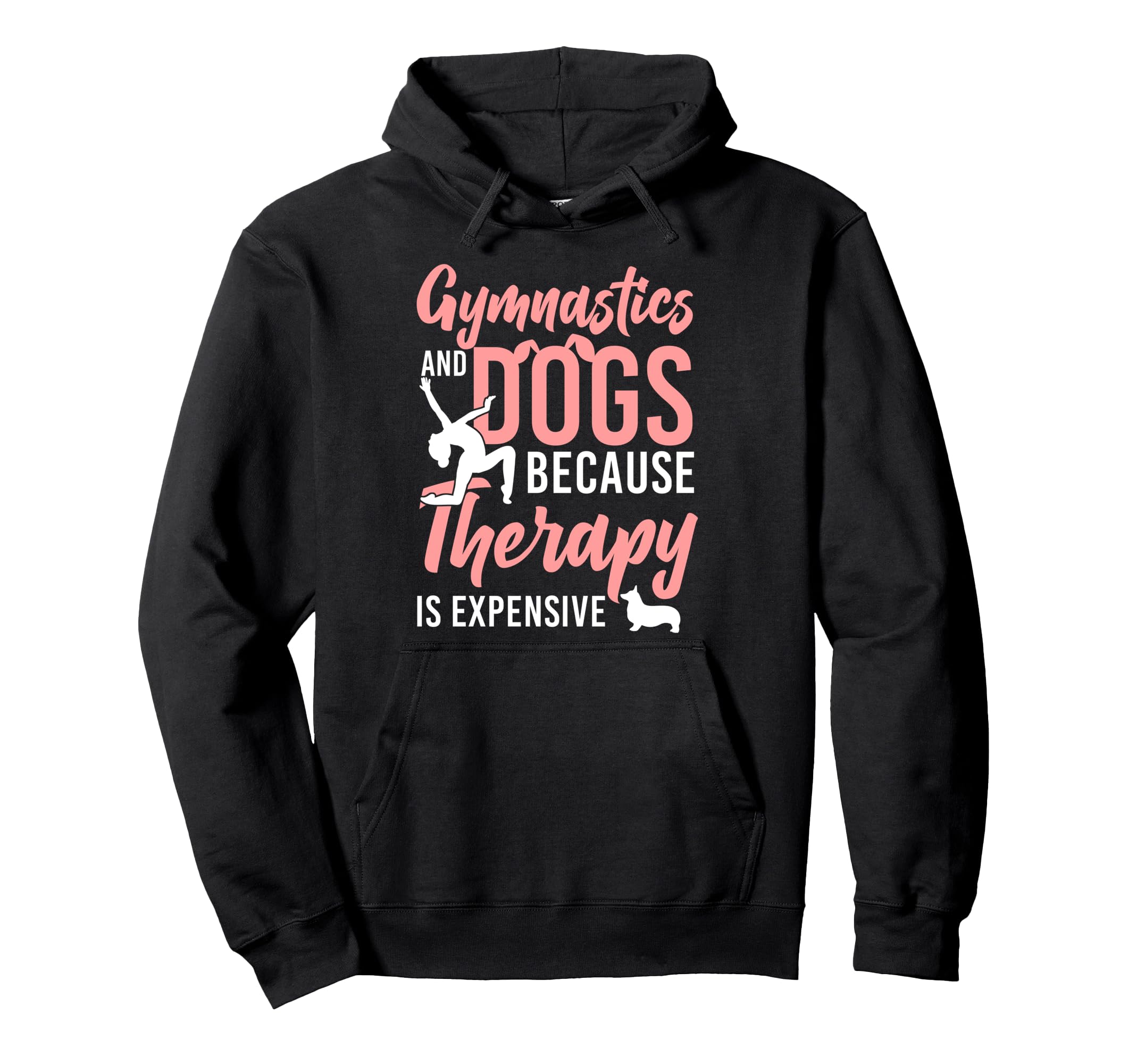 Gymnastics Dog Gymnastics And Dogs Because Hoodie - Graphic Print Unisex - T-Shirt, Sweatshirt, Hoodie