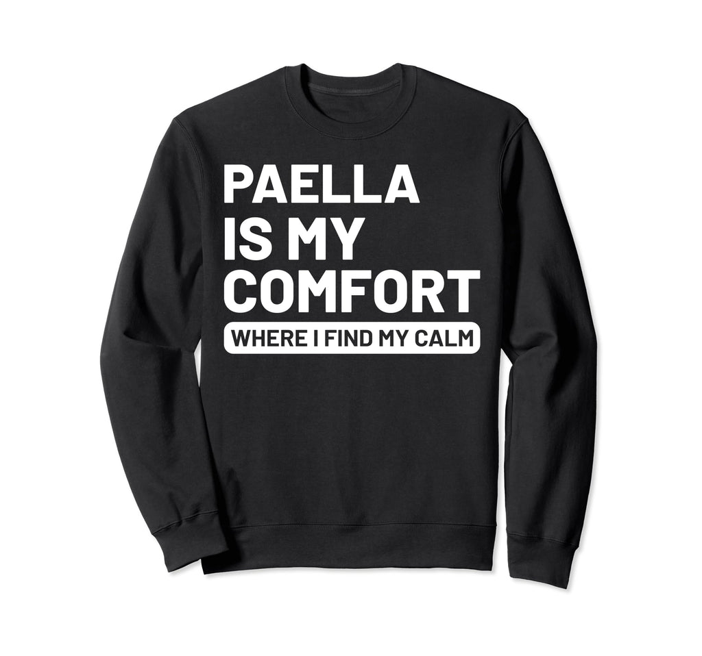 Paella Self Care Spanish Cuisine Sweatshirt - Streetwear Style for Adults - T-Shirt, Sweatshirt, Hoodie