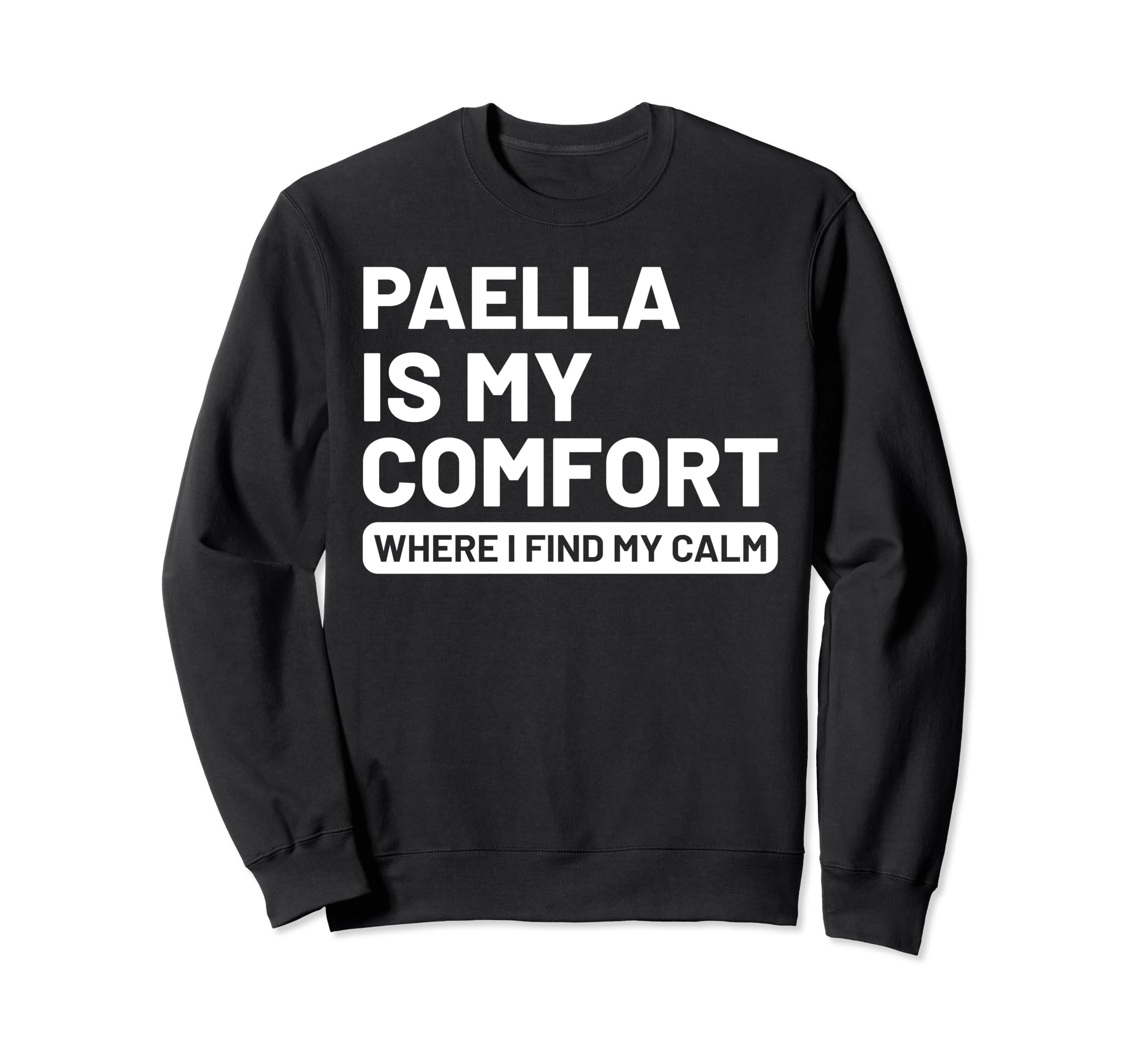Paella Self Care Spanish Cuisine Sweatshirt - Streetwear Style for Adults - T-Shirt, Sweatshirt, Hoodie