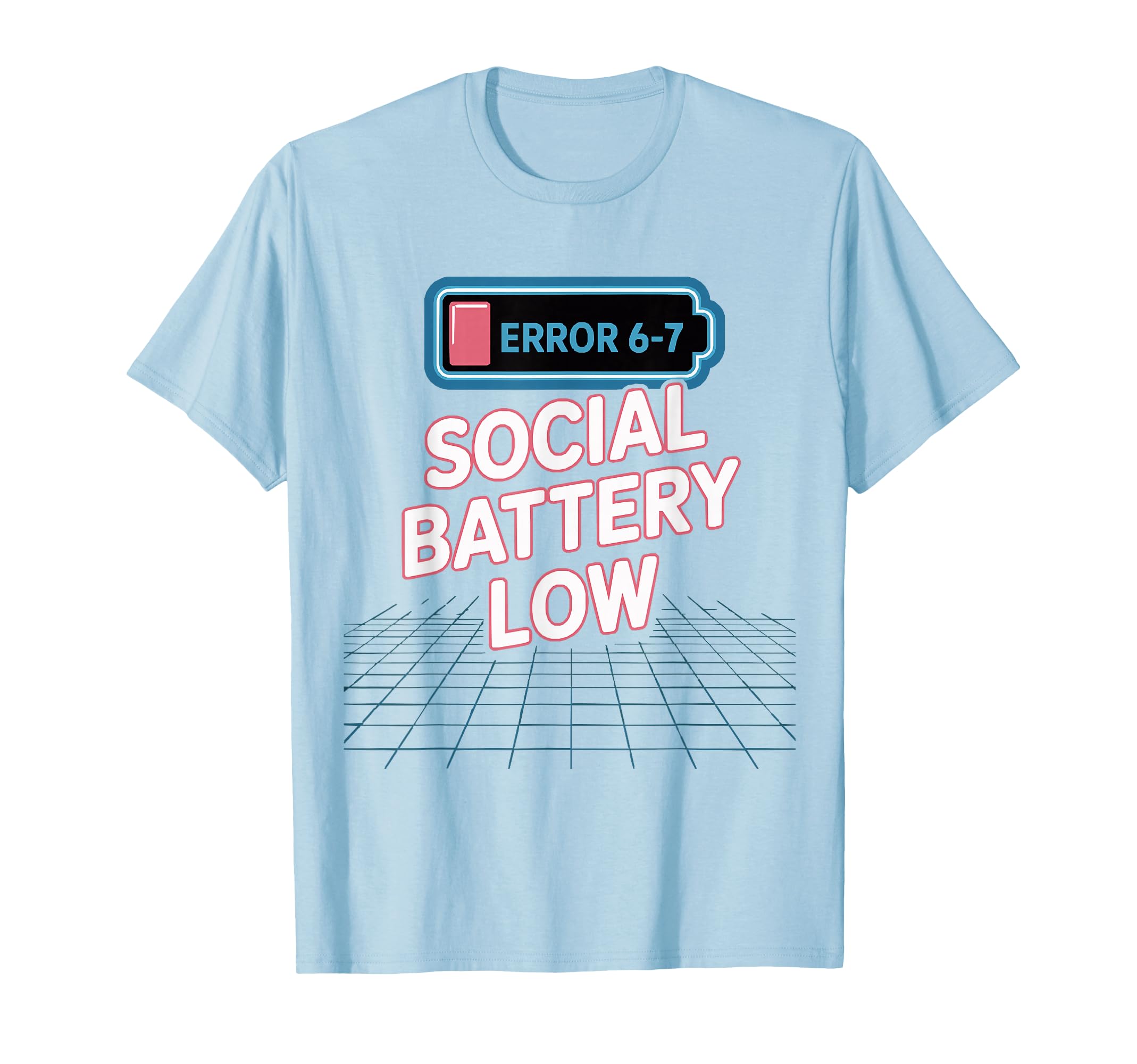Error 6 7 Social Battery Low Slang T-Shirt - Aesthetic Graphic for Adults - T-Shirt, Sweatshirt, Hoodie