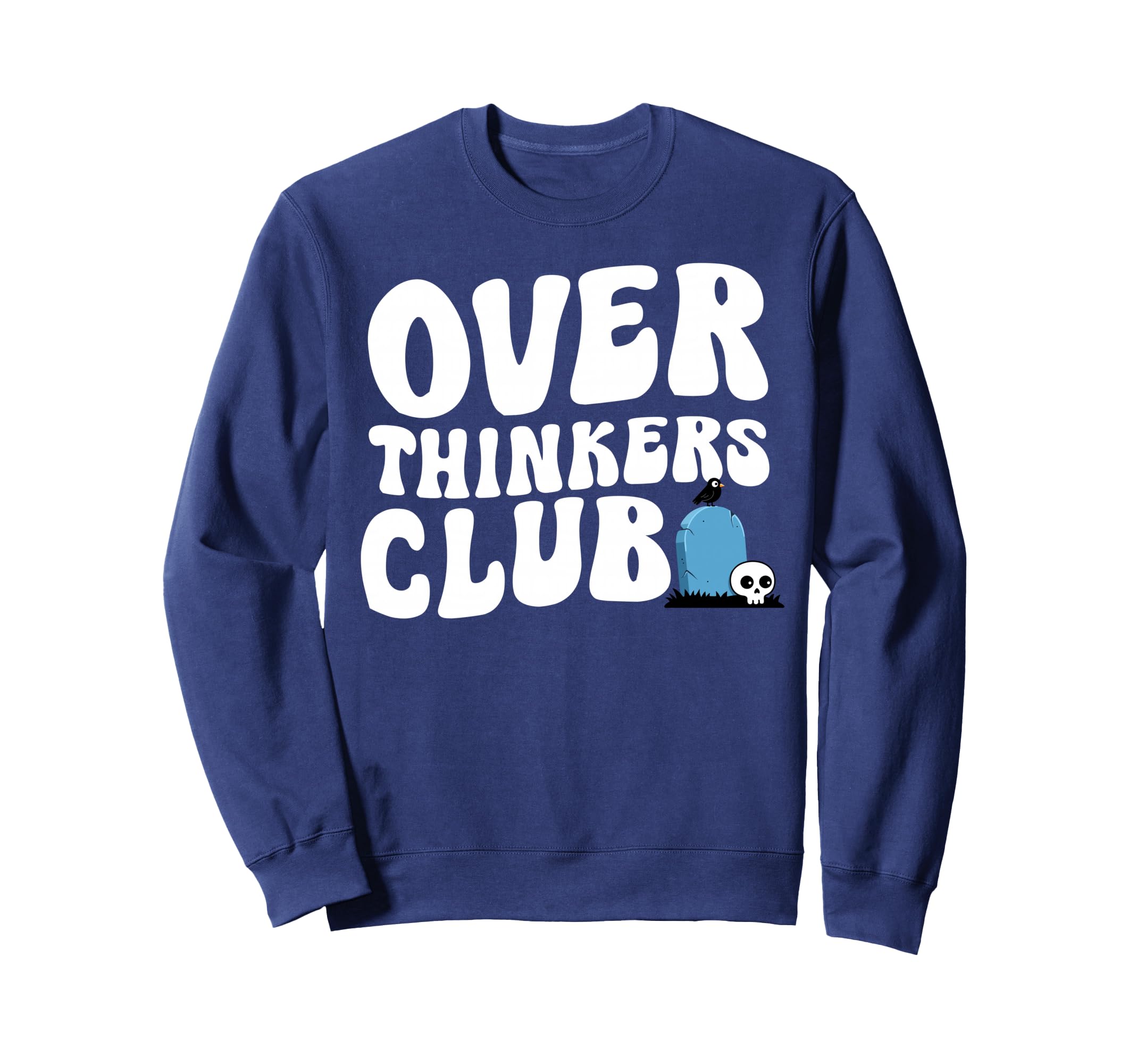 Overthinkers Club Sweatshirt - Streetwear Style Men Women - T-Shirt, Sweatshirt, Hoodie