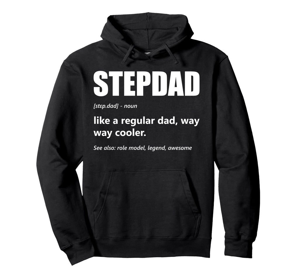 Stepdad Definition Fathers Day Hoodie - Fun Novelty Design Unisex - T-Shirt, Sweatshirt, Hoodie