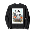 Booty Happy 16 Floral Sweatshirt - Casual Everyday Wear Men Women - T-Shirt, Sweatshirt, Hoodie
