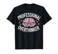 Professional Overthinker Brain T-Shirt - Fun Novelty Design for Adults - T-Shirt, Sweatshirt, Hoodie