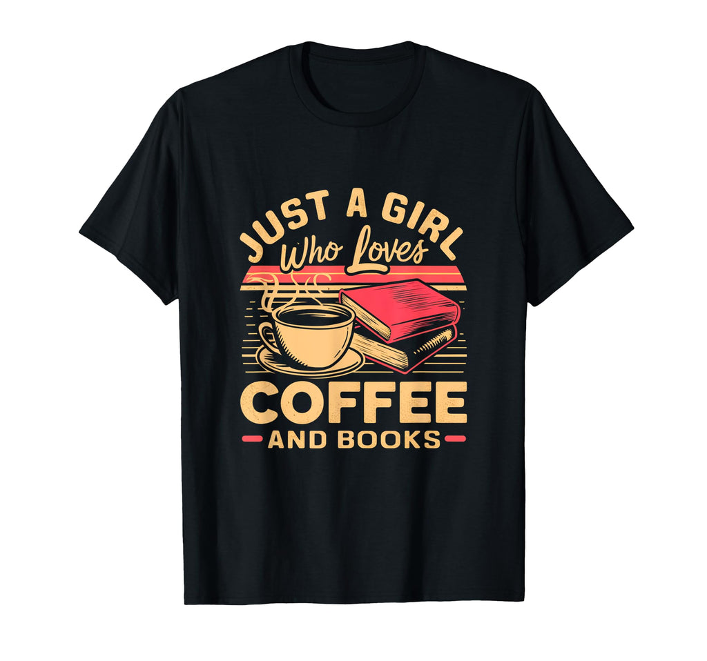Just Who Loves Coffee And Books T-Shirt - Casual Everyday Wear Men Women - T-Shirt, Sweatshirt, Hoodie