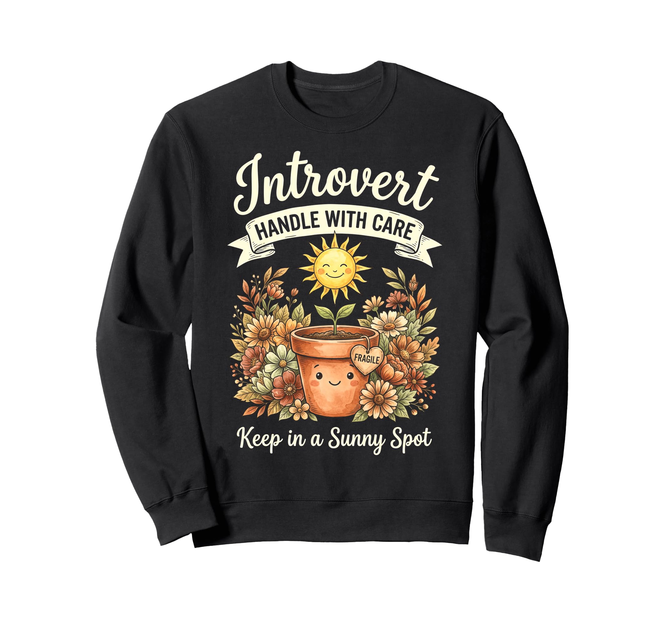 Funny Introvert Fragile Plant Sweatshirt - Streetwear Style Men Women - T-Shirt, Sweatshirt, Hoodie
