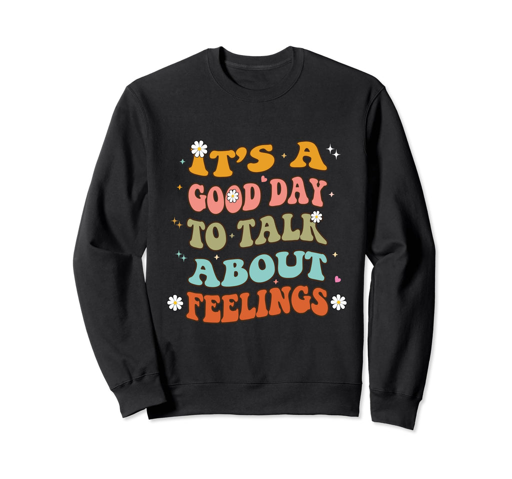Its Good Day To Talk About Sweatshirt - Streetwear Style Men Women - T-Shirt, Sweatshirt, Hoodie