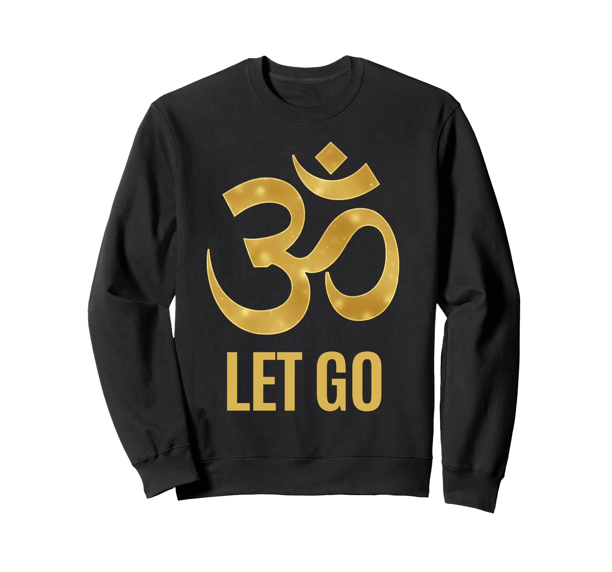 Let Go Om Symbol Inspiring Sweatshirt - Casual Everyday Wear for Adults - T-Shirt, Sweatshirt, Hoodie