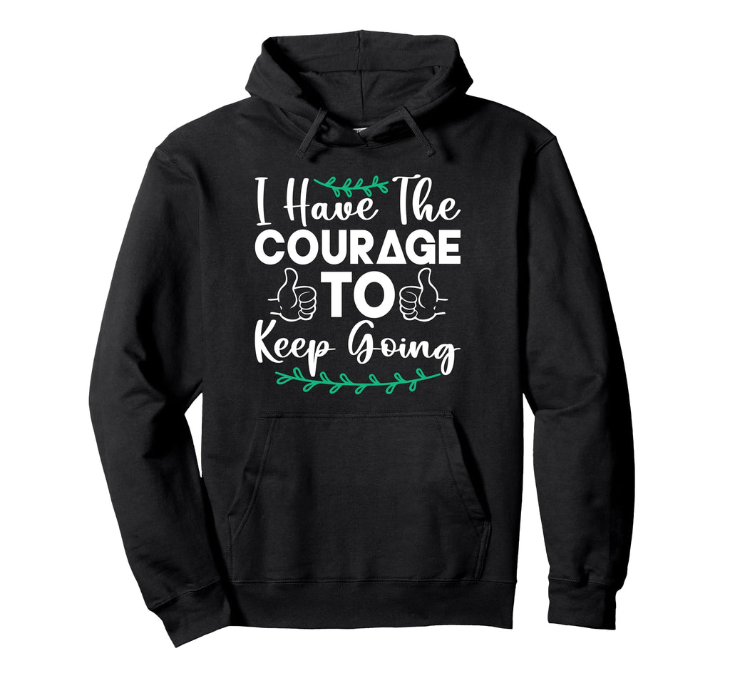 I Have Courage Coffee Anxiety Hoodie - Streetwear Style for Adults - T-Shirt, Sweatshirt, Hoodie