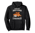 Even My Inner Demon Is Hoodie - Fun Novelty Design for Adults - T-Shirt, Sweatshirt, Hoodie