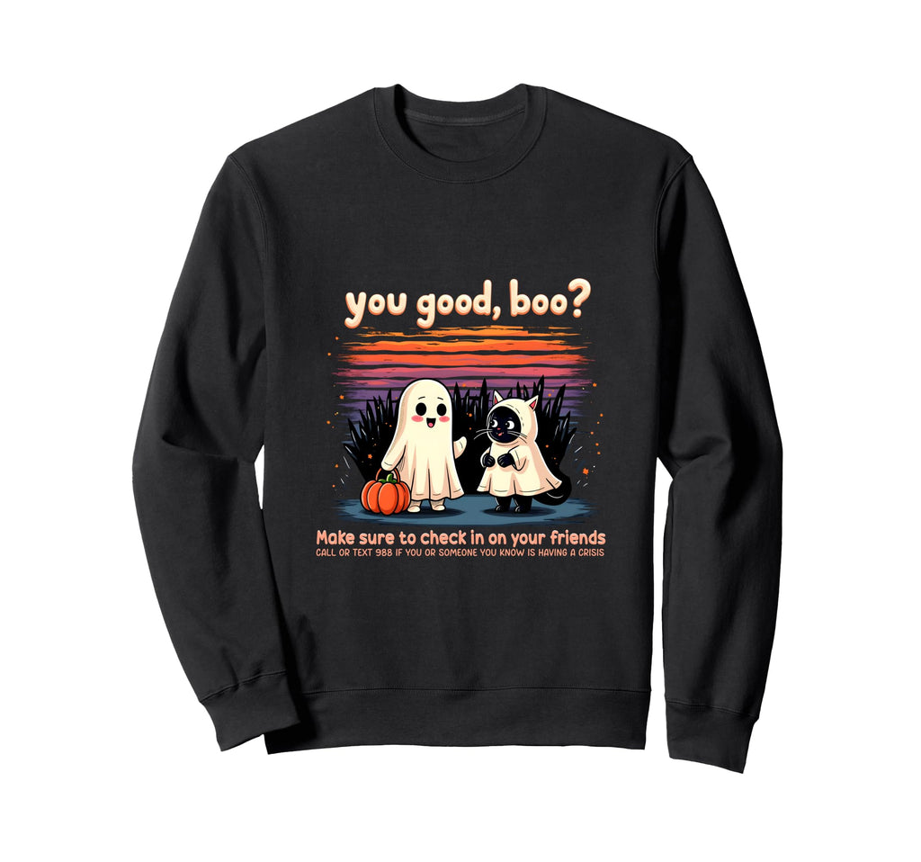 Halloween You Good Boo Suicide Sweatshirt - Unique Graphic Men Women - T-Shirt, Sweatshirt, Hoodie
