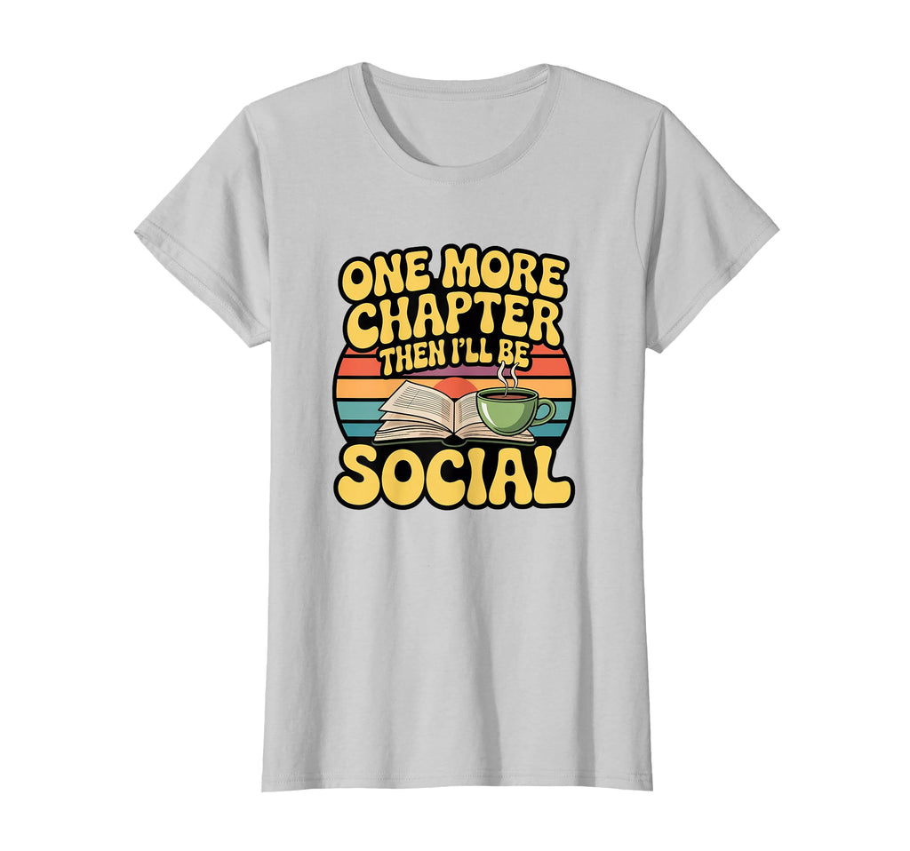 One More Chapter Then Social Groovy T-Shirt - Graphic Print for Adults - T-Shirt, Sweatshirt, Hoodie