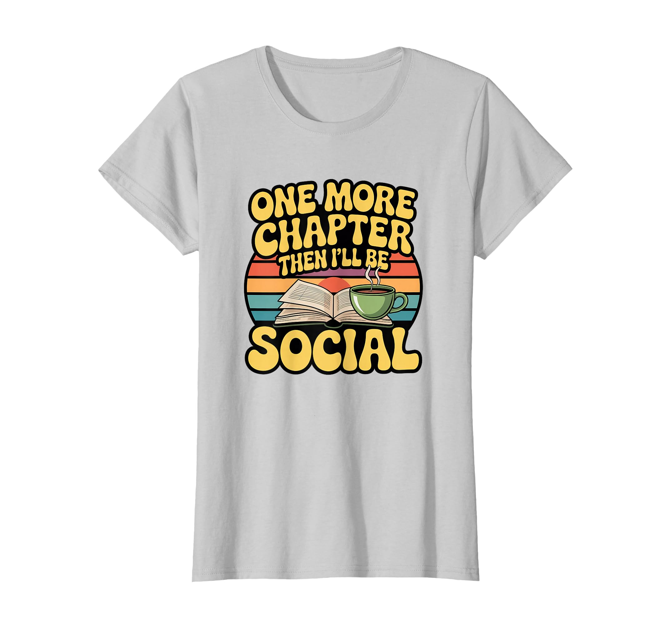 One More Chapter Then Social Groovy T-Shirt - Graphic Print for Adults - T-Shirt, Sweatshirt, Hoodie