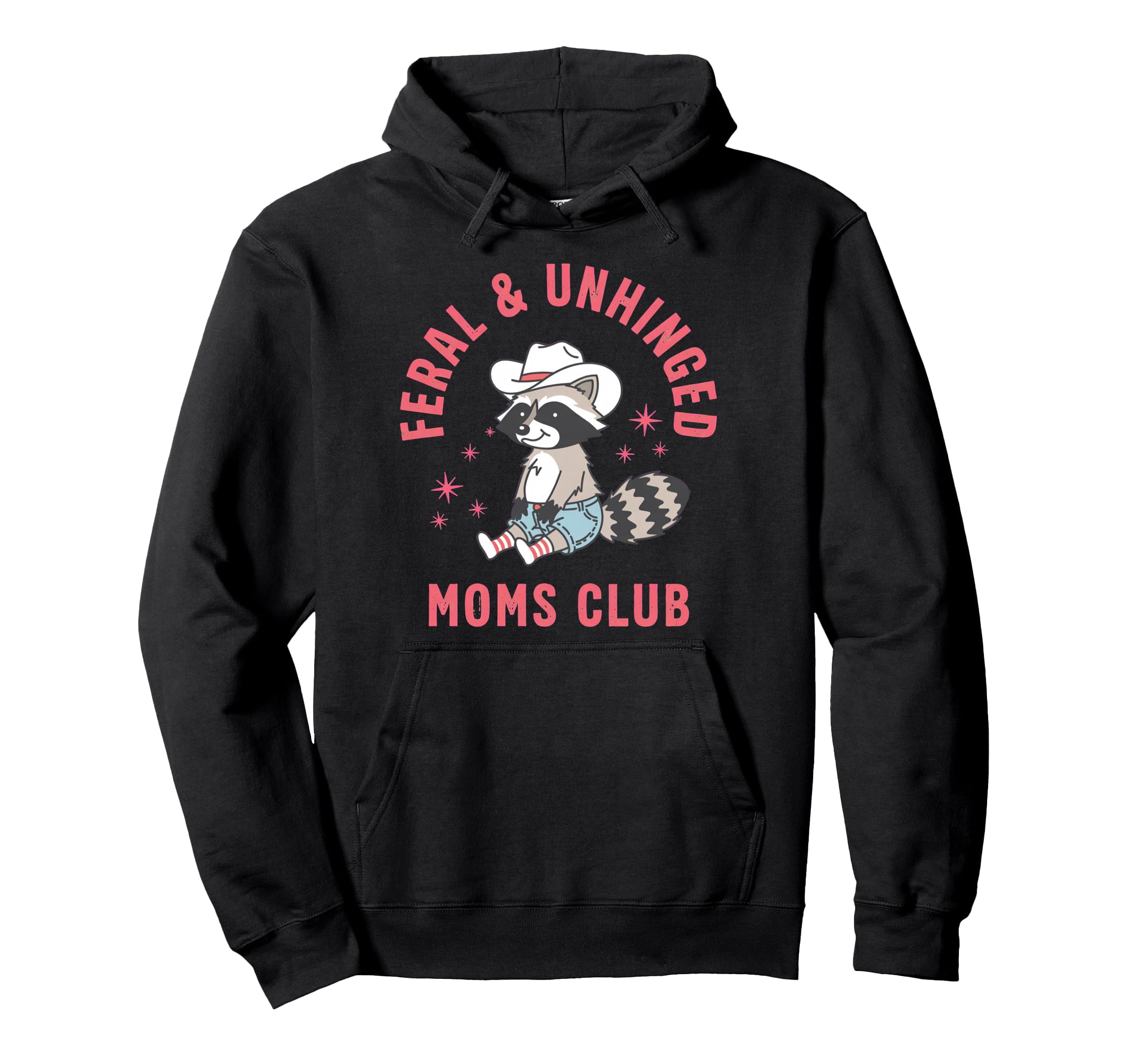 Feral Unhinged Moms Club Raccoon Hoodie - Fun Novelty Design for Adults - T-Shirt, Sweatshirt, Hoodie