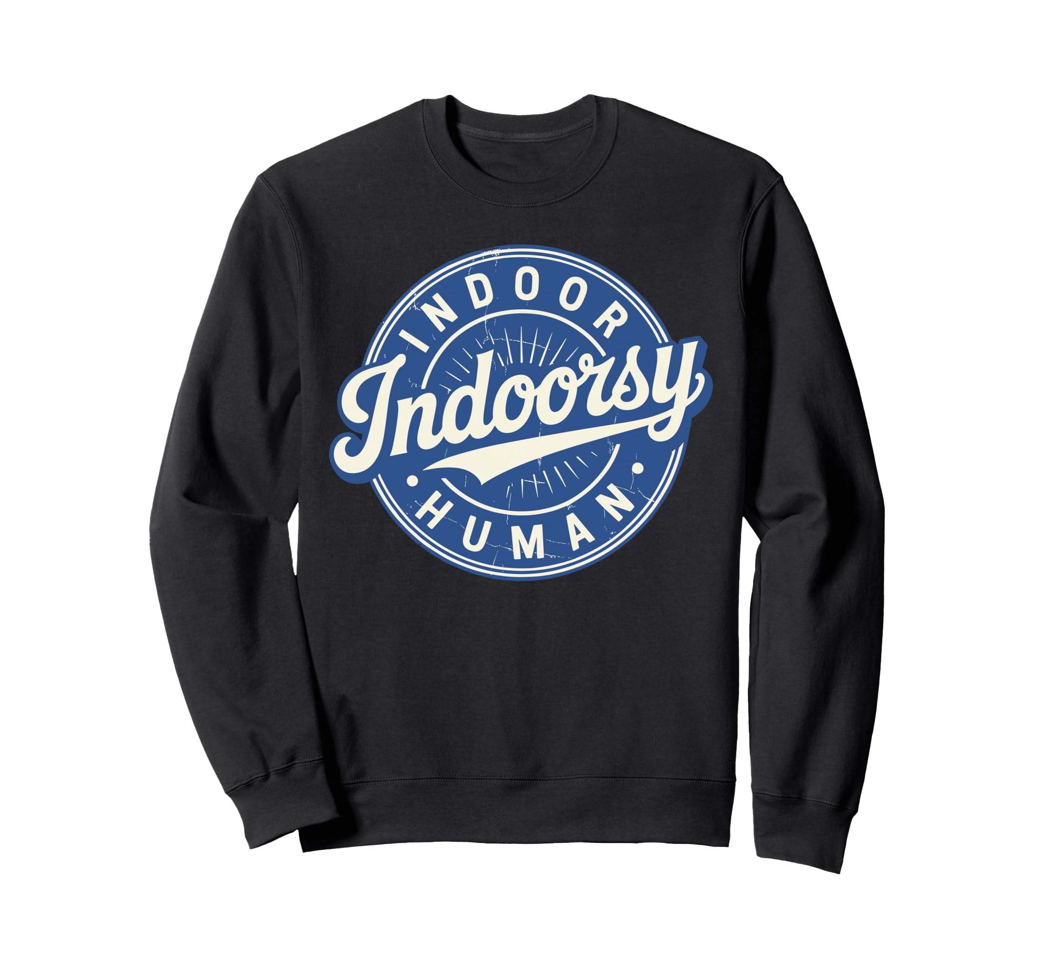 Homebody Indoor Human Antisocial Sweatshirt - Trendy Graphic Men Women - T-Shirt, Sweatshirt, Hoodie