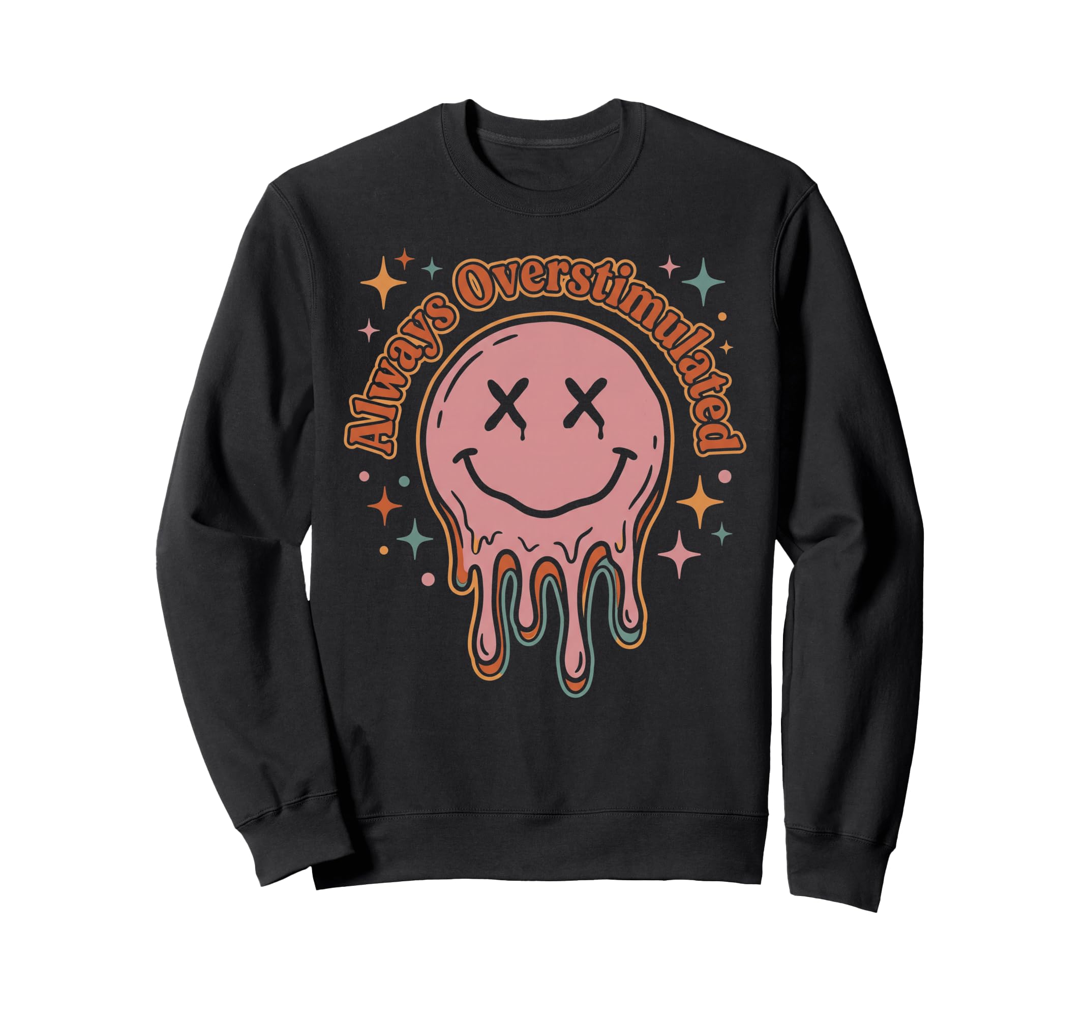 Always Overstimulated Mom Funny Sweatshirt - Streetwear Style for Adults - T-Shirt, Sweatshirt, Hoodie