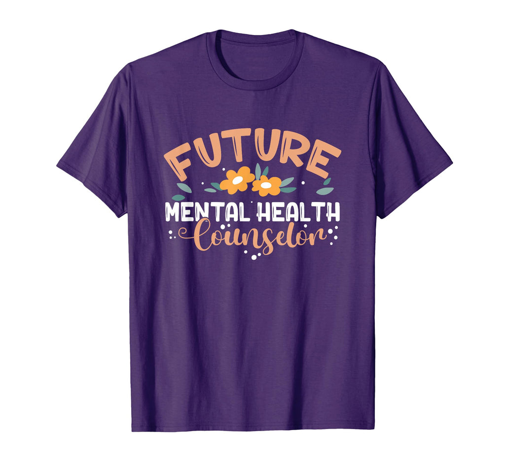 Future Mental Health Counselor Mental T-Shirt - Streetwear Style Unisex - T-Shirt, Sweatshirt, Hoodie
