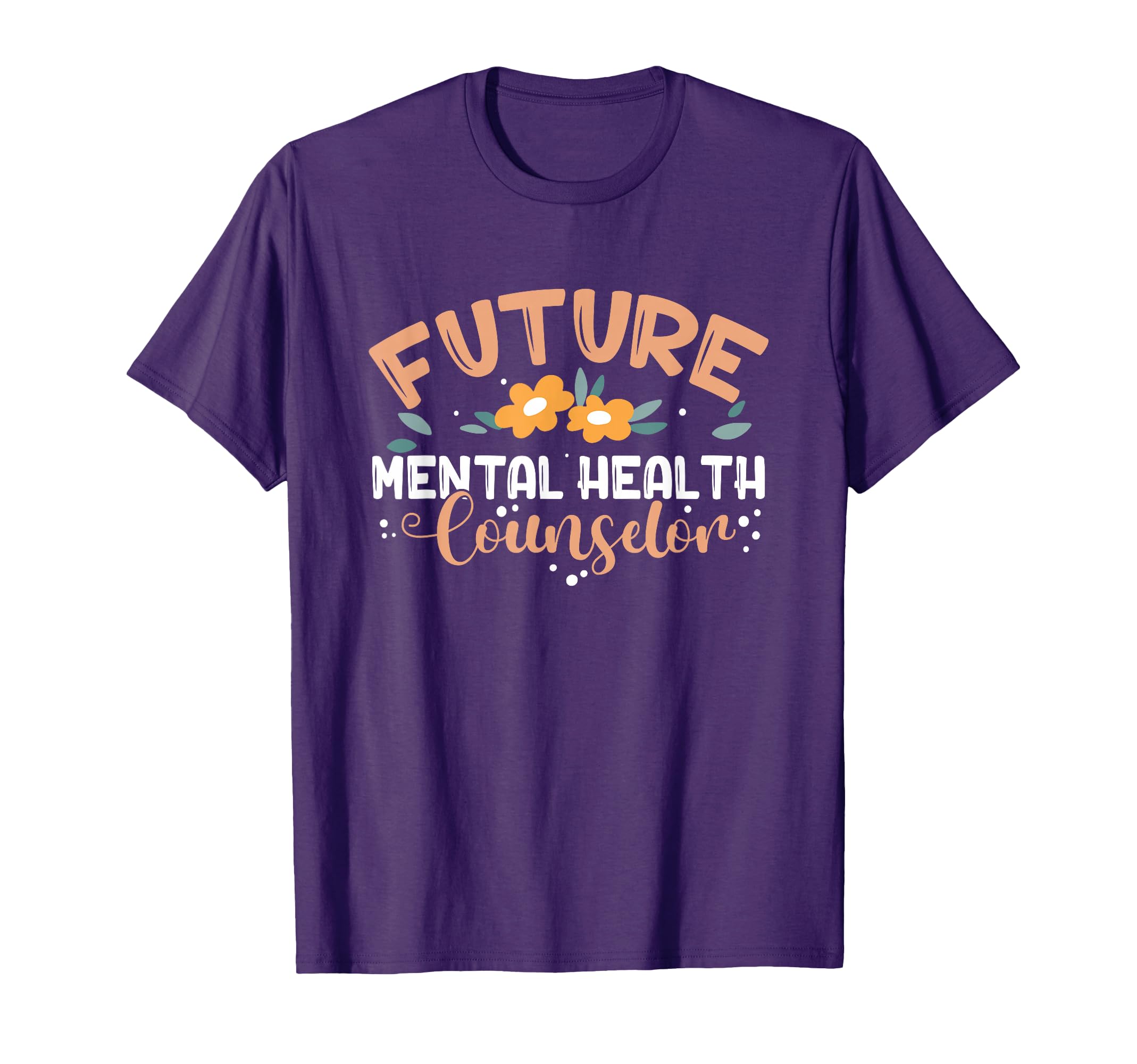 Future Mental Health Counselor Mental T-Shirt - Streetwear Style Unisex - T-Shirt, Sweatshirt, Hoodie