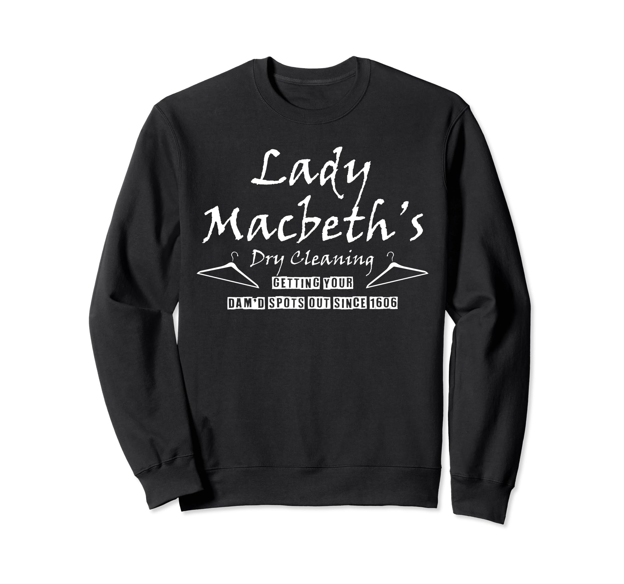 Lady Macbeth Dry Cleaning From Sweatshirt - Casual Everyday Wear Unisex - T-Shirt, Sweatshirt, Hoodie