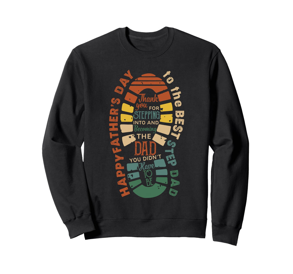 Best Step Dad Ever Happy Fathers Day Sweatshirt - Graphic Print Unisex - T-Shirt, Sweatshirt, Hoodie