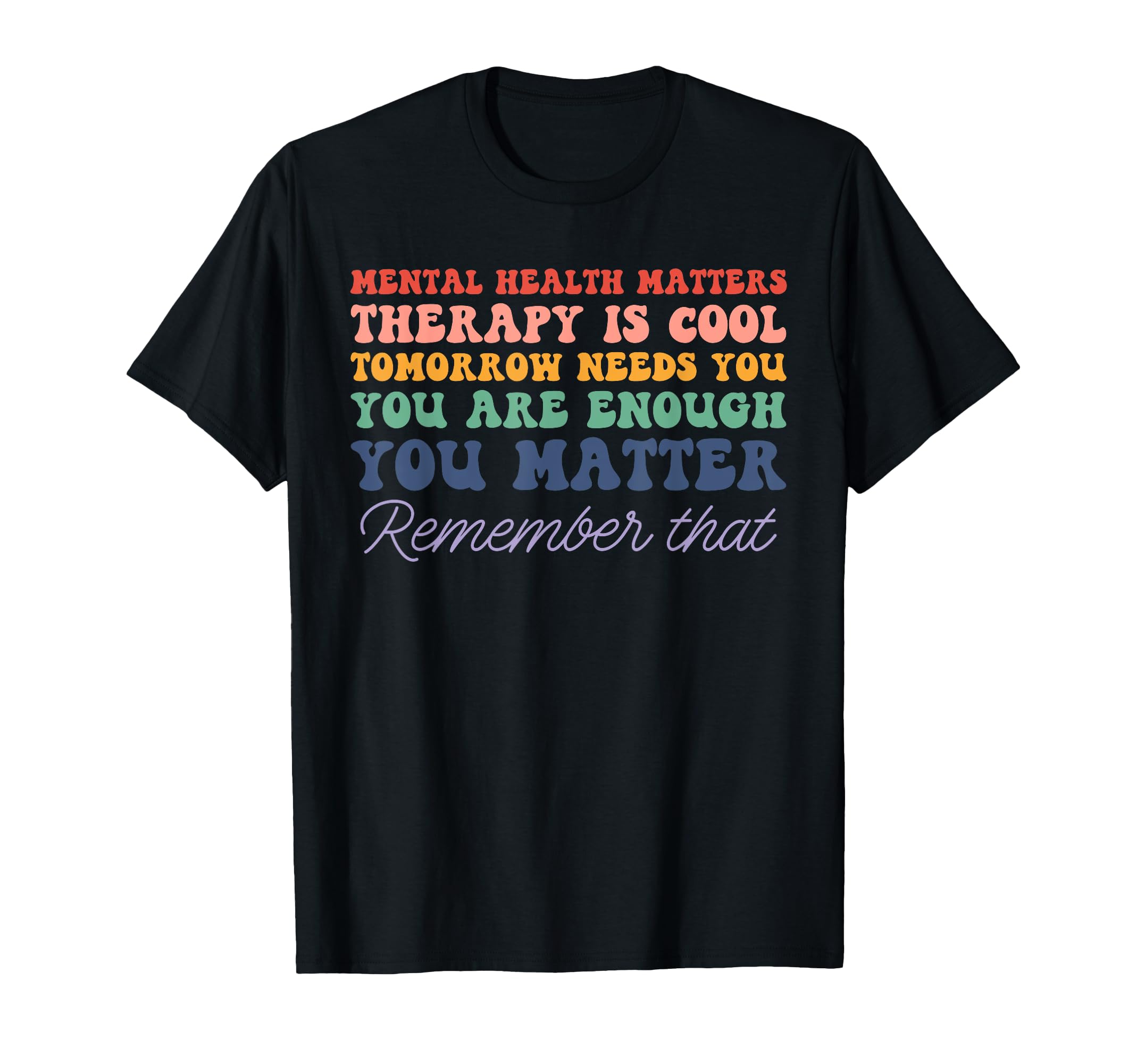 Therapy Is Tomorrow Needs You Mental T-Shirt - Graphic Print for Adults - T-Shirt, Sweatshirt, Hoodie